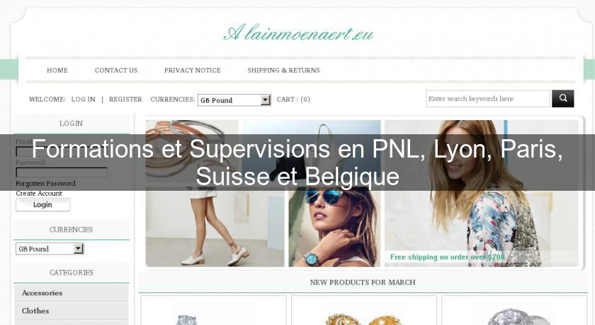 Formations et Supervisions en PNL, Lyon, Paris, Suisse et Belgique Formations et Supervisions en PNL, Lyon, Paris, Suisse et Belgique