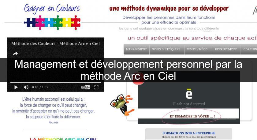 Management et développement personnel par la méthode Arc en Ciel Management et développement personnel par la méthode Arc en Ciel