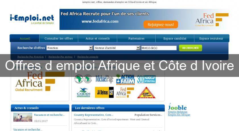 Offres d'emploi Afrique et Côte d'Ivoire Offres d'emploi Afrique et Côte d'Ivoire