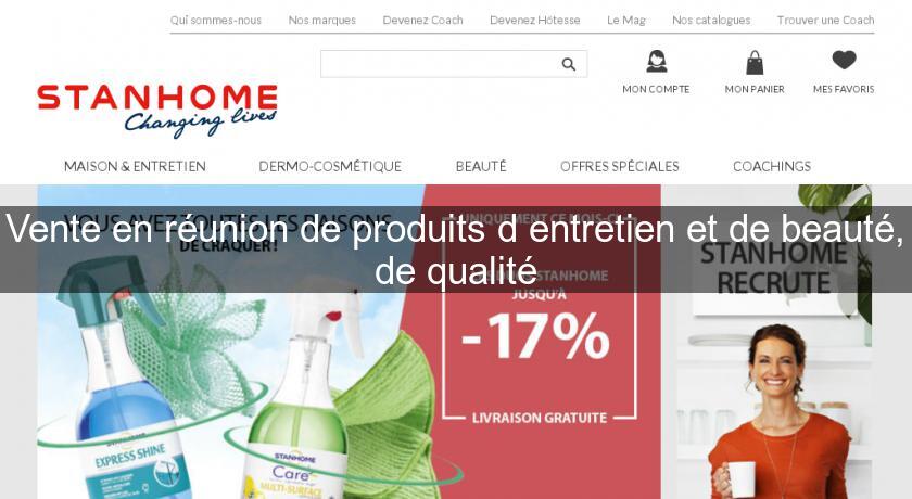 Vente en réunion de produits d'entretien et de beauté, de qualité Vente en réunion de produits d'entretien et de beauté, de qualité