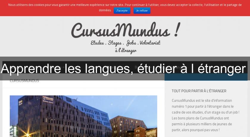 Apprendre les langues, étudier à l'étranger Apprendre les langues, étudier à l'étranger