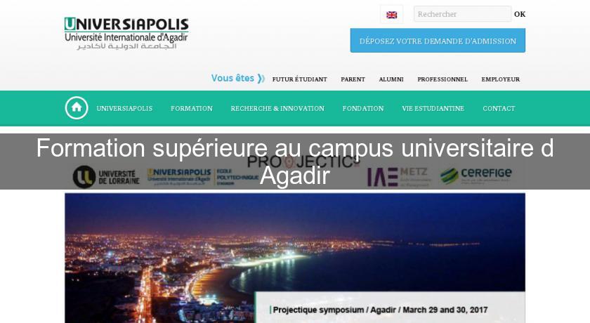 Formation supérieure au campus universitaire d'Agadir Formation supérieure au campus universitaire d'Agadir