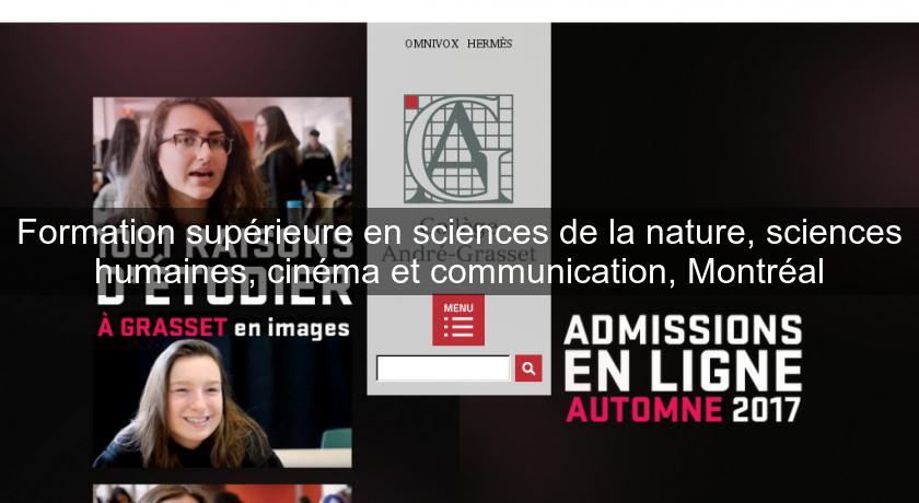 Formation supérieure en sciences de la nature, sciences humaines, cinéma et communication, Montréal Formation supérieure en sciences de la nature, sciences humaines, cinéma et communication, Montréal