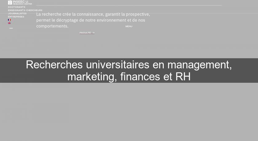 Recherches universitaires en management, marketing, finances et RH Recherches universitaires en management, marketing, finances et RH
