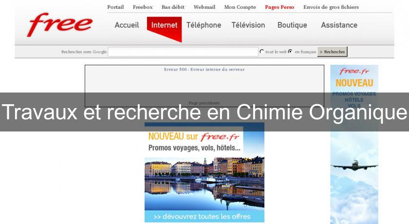 Travaux et recherche en Chimie Organique Travaux et recherche en Chimie Organique