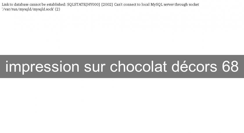 'impression sur chocolat décors 68 'impression sur chocolat décors 68