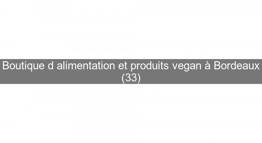 Boutique d'alimentation et produits vegan à Bordeaux (33) Boutique d'alimentation et produits vegan à Bordeaux (33)