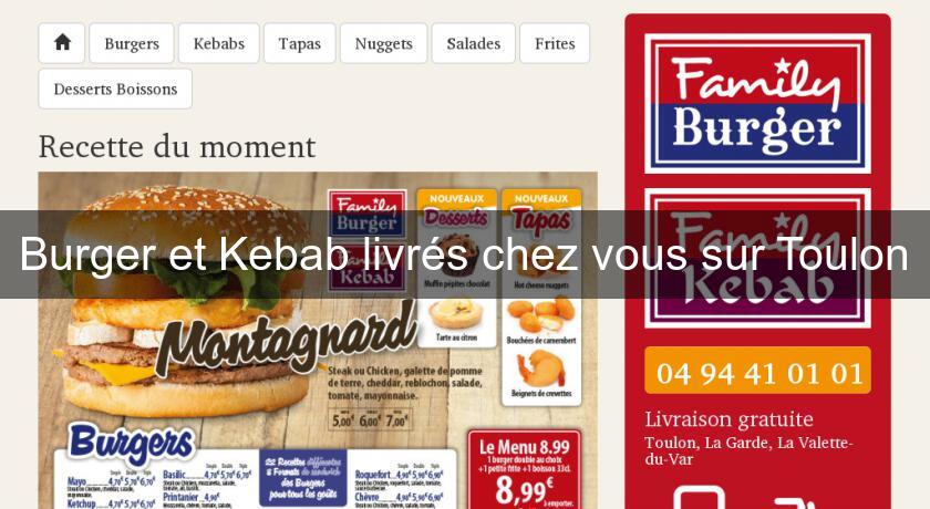 Burger et Kebab livrés chez vous sur Toulon Burger et Kebab livrés chez vous sur Toulon