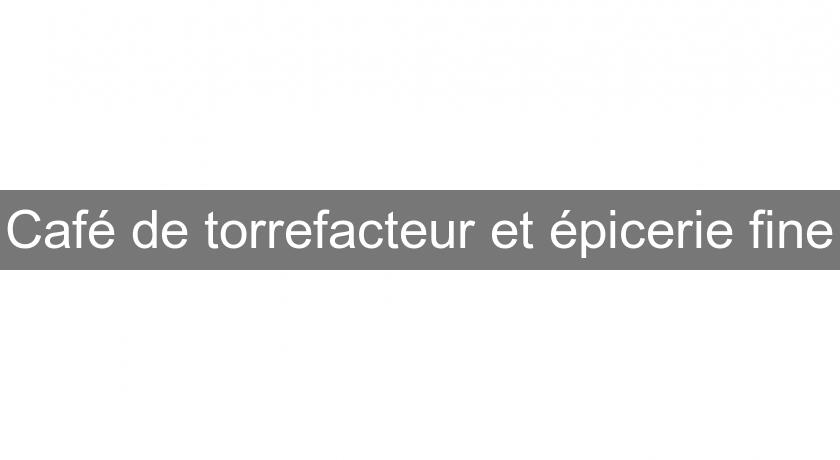 Café de torrefacteur et épicerie fine Café de torrefacteur et épicerie fine