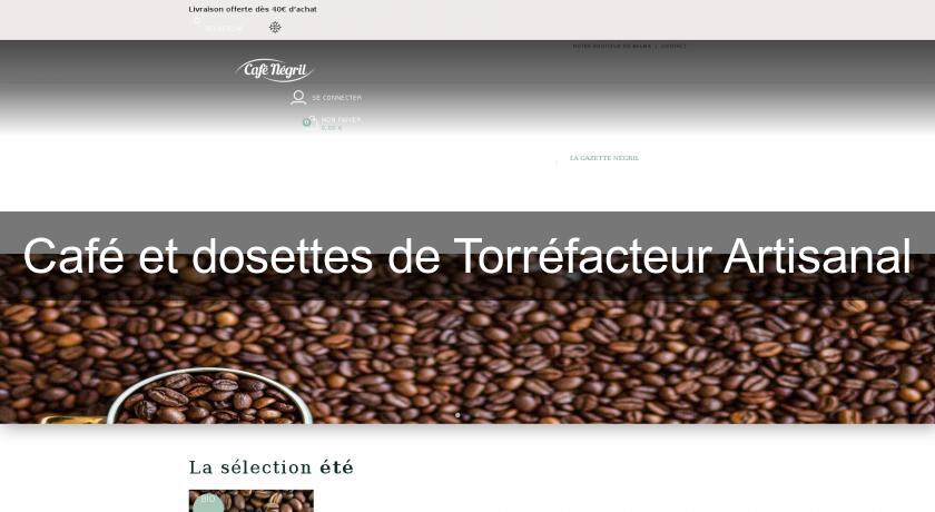 Café et dosettes de Torréfacteur Artisanal Café et dosettes de Torréfacteur Artisanal
