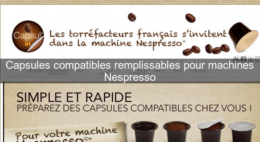 Capsules compatibles remplissables pour machines Nespresso Capsules compatibles remplissables pour machines Nespresso