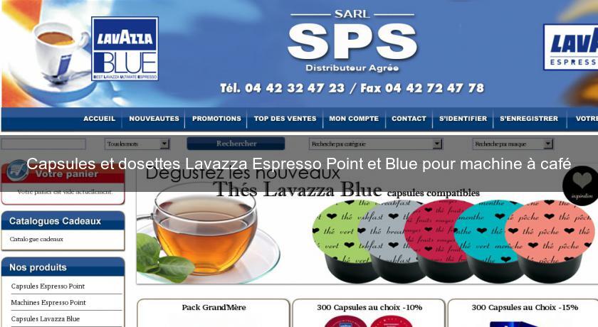 Capsules et dosettes Lavazza Espresso Point et Blue pour machine à café Capsules et dosettes Lavazza Espresso Point et Blue pour machine à café