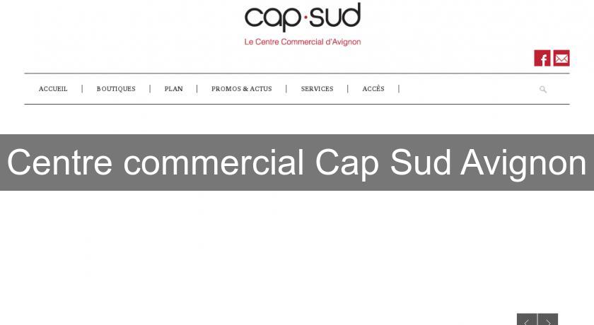 Centre commercial Cap Sud Avignon Centre commercial Cap Sud Avignon