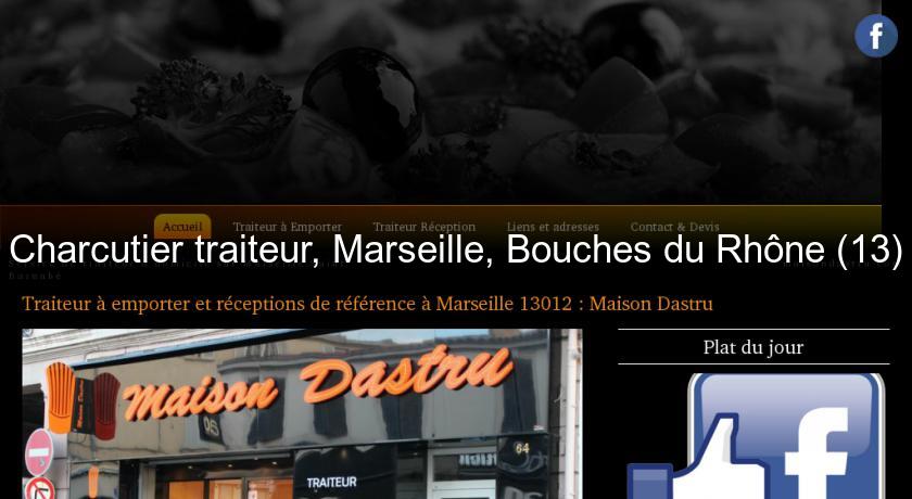 Charcutier traiteur, Marseille, Bouches du Rhône (13) Charcutier traiteur, Marseille, Bouches du Rhône (13)