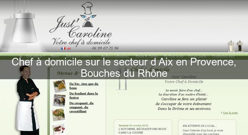 Chef à domicile sur le secteur d'Aix en Provence, Bouches du Rhône Chef à domicile sur le secteur d'Aix en Provence, Bouches du Rhône