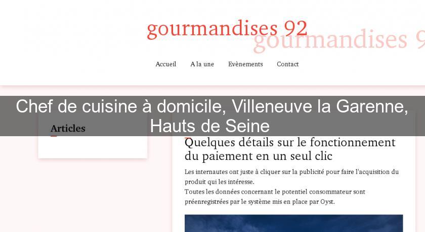 Chef de cuisine à domicile, Villeneuve la Garenne, Hauts de Seine Chef de cuisine à domicile, Villeneuve la Garenne, Hauts de Seine