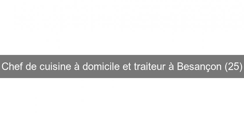 Chef de cuisine à domicile et traiteur à Besançon (25) Chef de cuisine à domicile et traiteur à Besançon (25)