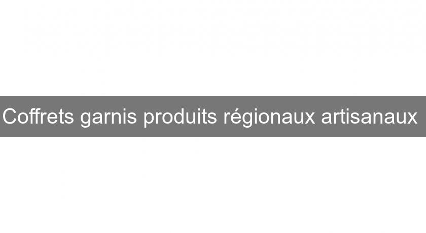 Coffrets garnis produits régionaux artisanaux Coffrets garnis produits régionaux artisanaux