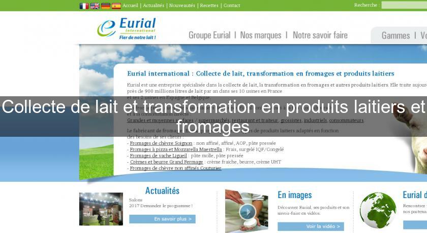 Collecte de lait et transformation en produits laitiers et fromages Collecte de lait et transformation en produits laitiers et fromages