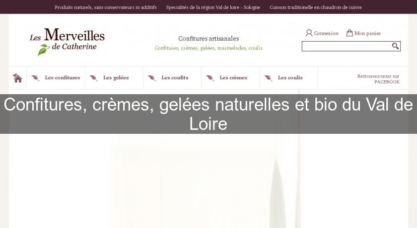 Confitures, crèmes, gelées naturelles et bio du Val de Loire Confitures, crèmes, gelées naturelles et bio du Val de Loire