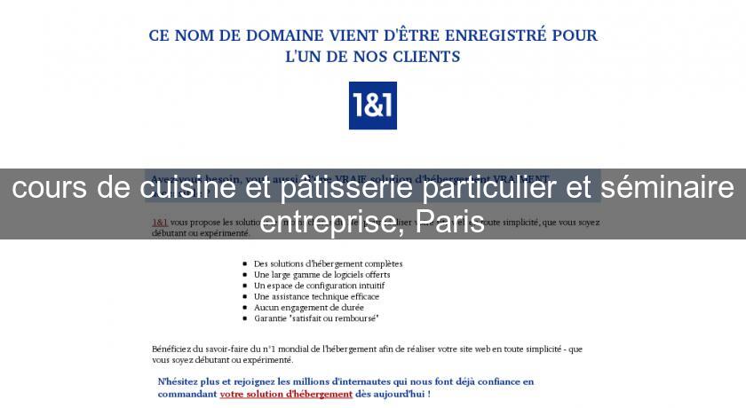 cours de cuisine et pâtisserie particulier et séminaire entreprise, Paris cours de cuisine et pâtisserie particulier et séminaire entreprise, Paris