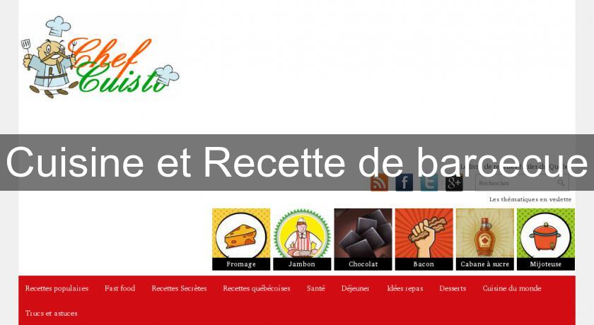 Cuisine et Recette de barcecue Cuisine et Recette de barcecue