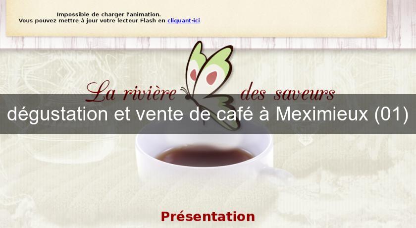 dégustation et vente de café à Meximieux (01) dégustation et vente de café à Meximieux (01)