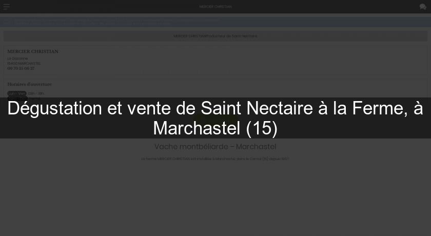 Dégustation et vente de Saint Nectaire à la Ferme, à Marchastel (15) Dégustation et vente de Saint Nectaire à la Ferme, à Marchastel (15)