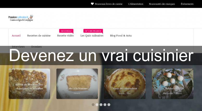 Devenez un vrai cuisinier Devenez un vrai cuisinier