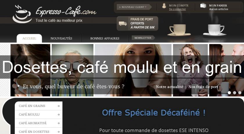 Dosettes, café moulu et en grain Dosettes, café moulu et en grain