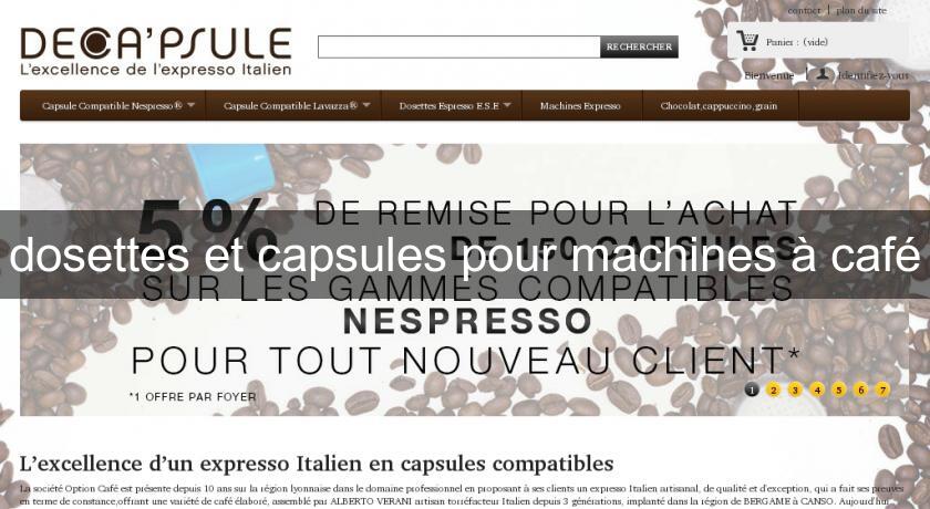 dosettes et capsules pour machines à café dosettes et capsules pour machines à café