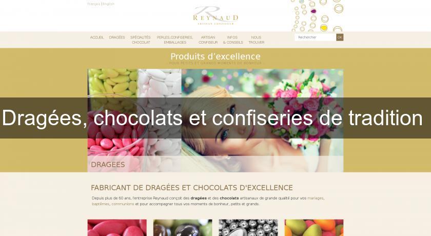 Dragées, chocolats et confiseries de tradition Dragées, chocolats et confiseries de tradition