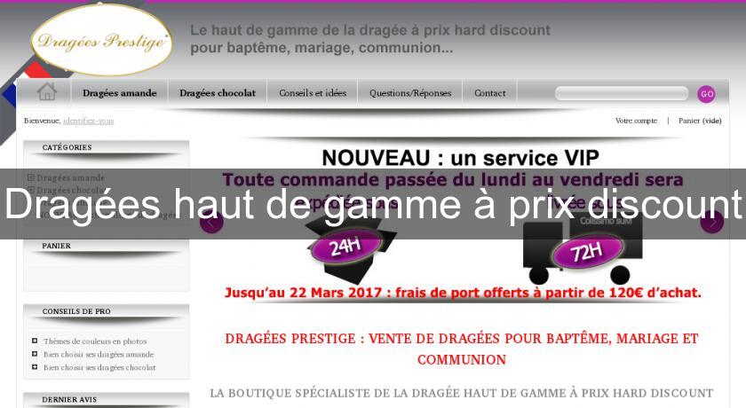 Dragées haut de gamme à prix discount Dragées haut de gamme à prix discount