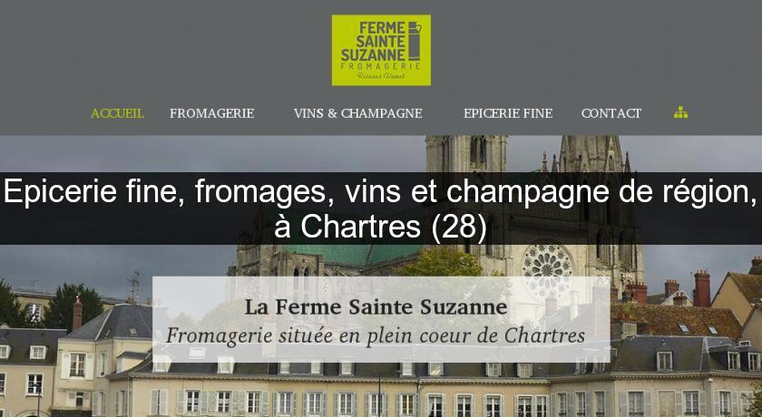 Epicerie fine, fromages, vins et champagne de région, à Chartres (28) Epicerie fine, fromages, vins et champagne de région, à Chartres (28)