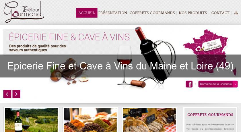 Epicerie Fine et Cave à Vins du Maine et Loire (49) Epicerie Fine et Cave à Vins du Maine et Loire (49)
