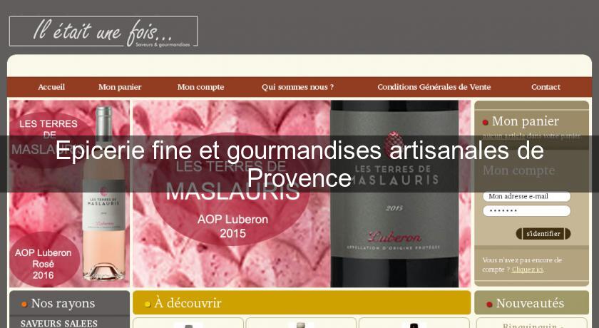 Epicerie fine et gourmandises artisanales de Provence Epicerie fine et gourmandises artisanales de Provence