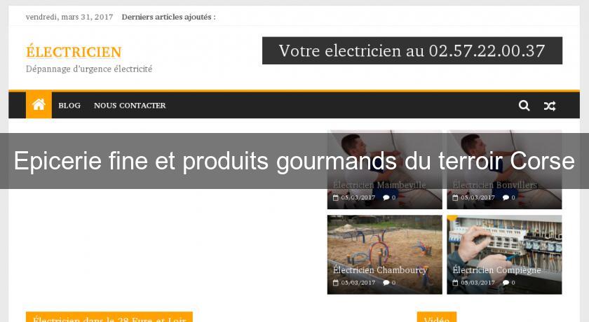 Epicerie fine et produits gourmands du terroir Corse Epicerie fine et produits gourmands du terroir Corse