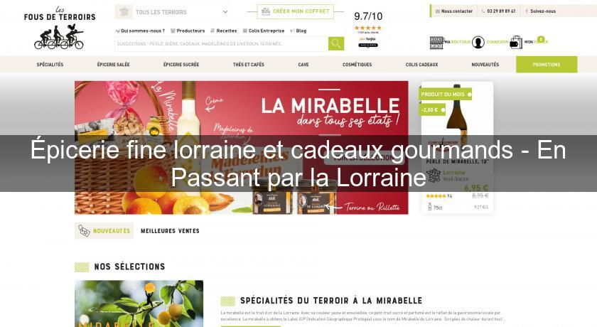 Épicerie fine lorraine et cadeaux gourmands - En Passant par la Lorraine Épicerie fine lorraine et cadeaux gourmands - En Passant par la Lorraine