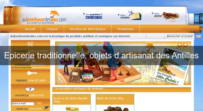 Epicerie traditionnelle, objets d'artisanat des Antilles Epicerie traditionnelle, objets d'artisanat des Antilles
