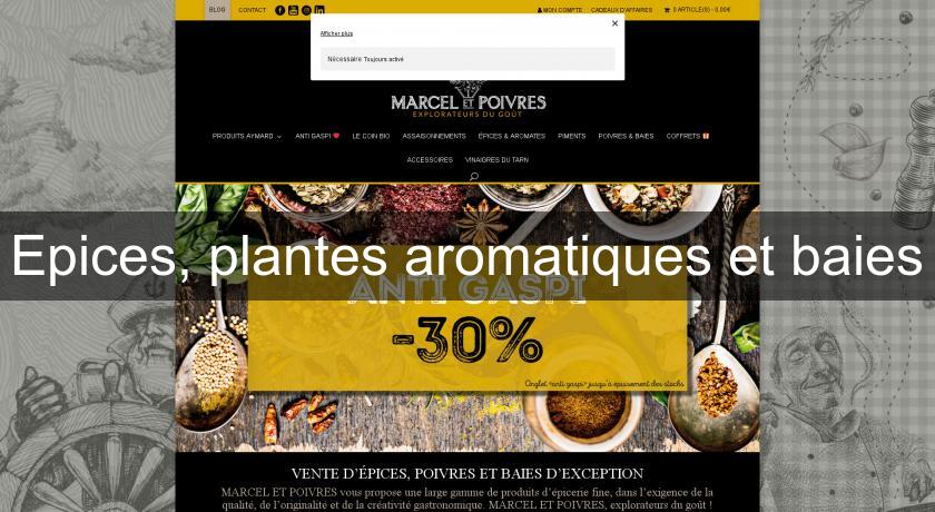 Epices, plantes aromatiques et baies Epices, plantes aromatiques et baies