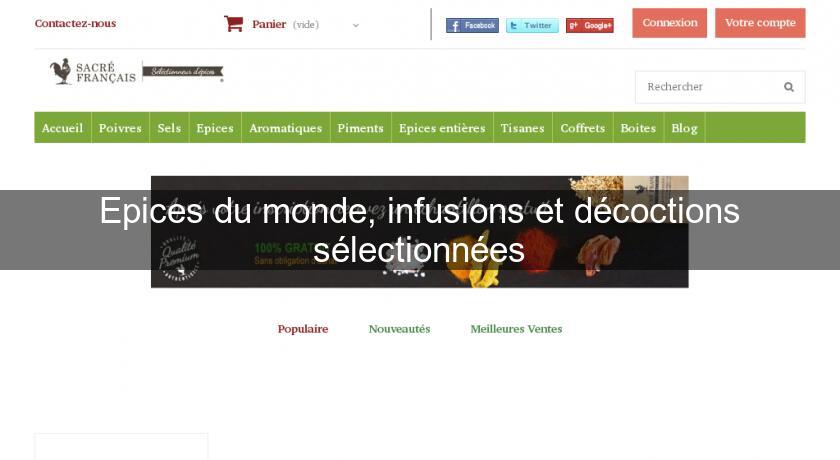 Epices du monde, infusions et décoctions sélectionnées Epices du monde, infusions et décoctions sélectionnées