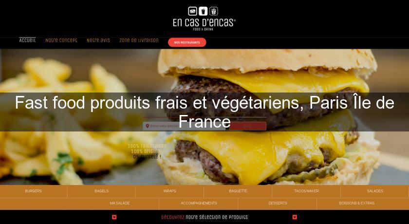Fast food produits frais et végétariens, Paris Île de France Fast food produits frais et végétariens, Paris Île de France
