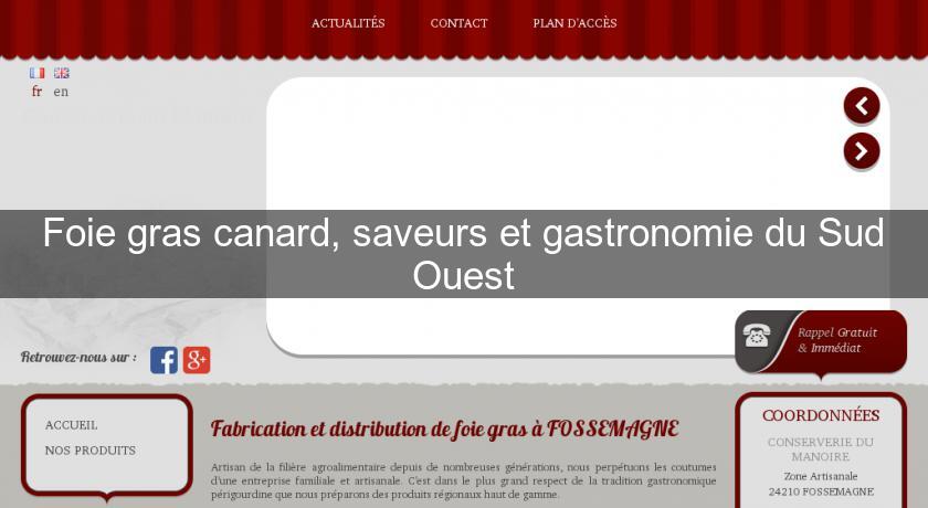 Foie gras canard, saveurs et gastronomie du Sud Ouest Foie gras canard, saveurs et gastronomie du Sud Ouest