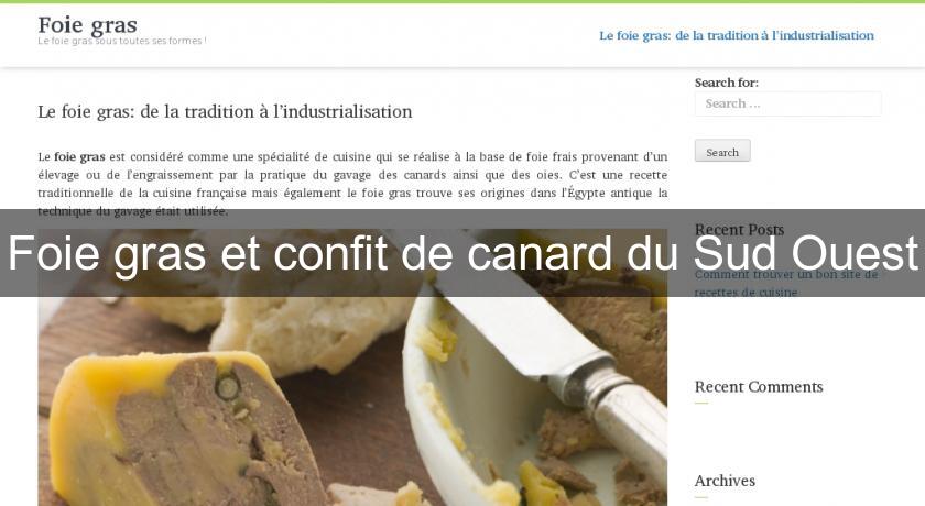 Foie gras et confit de canard du Sud Ouest Foie gras et confit de canard du Sud Ouest