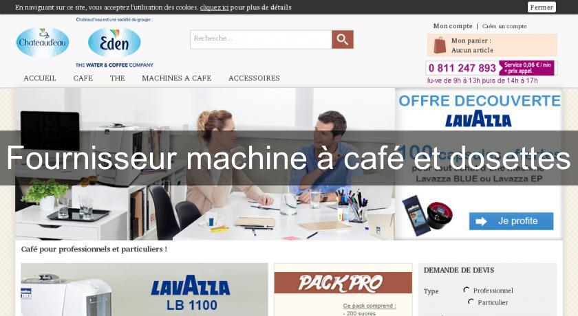 Fournisseur machine à café et dosettes Fournisseur machine à café et dosettes