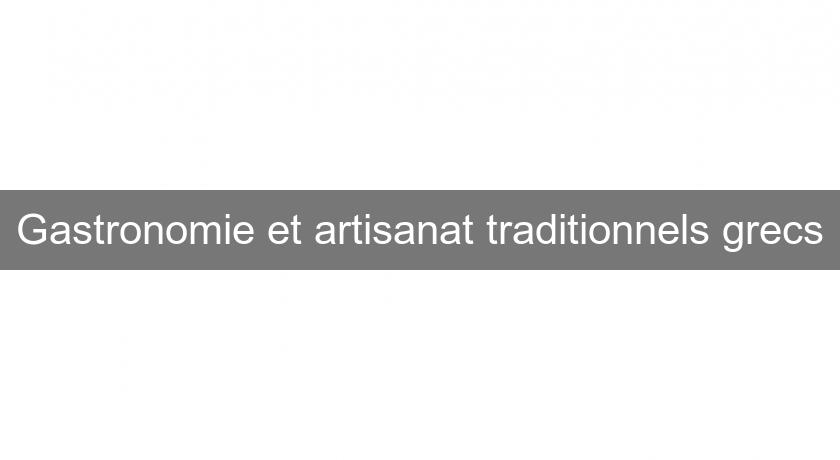 Gastronomie et artisanat traditionnels grecs Gastronomie et artisanat traditionnels grecs