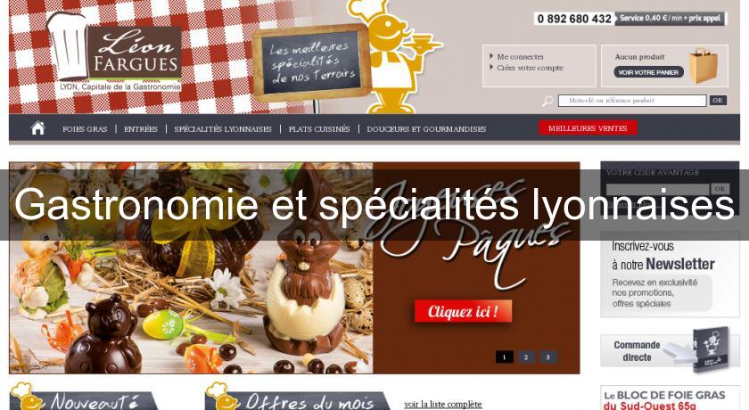 Gastronomie et spécialités lyonnaises Gastronomie et spécialités lyonnaises