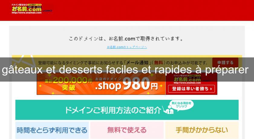 gâteaux et desserts faciles et rapides à préparer gâteaux et desserts faciles et rapides à préparer