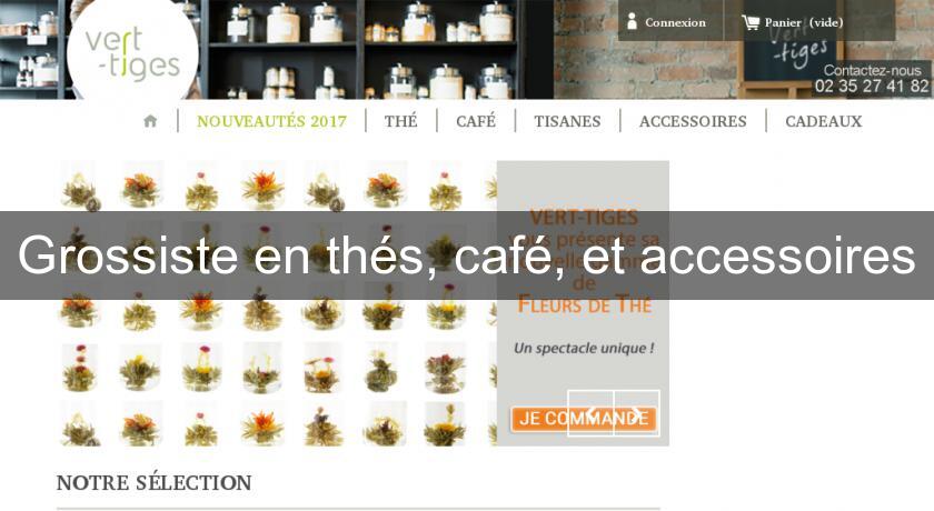 Grossiste en thés, café, et accessoires Grossiste en thés, café, et accessoires
