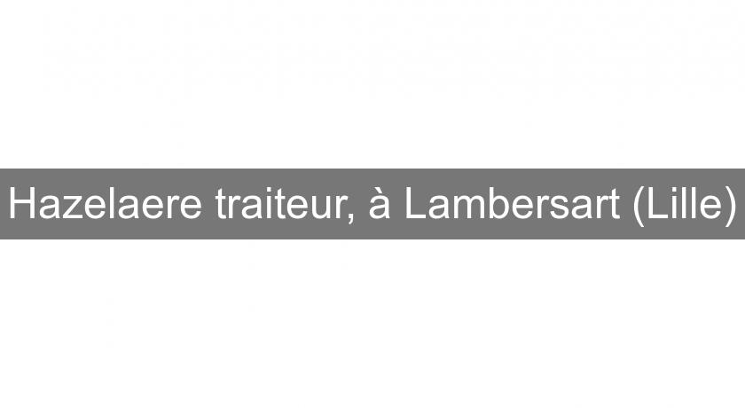 Hazelaere traiteur, à Lambersart (Lille) Hazelaere traiteur, à Lambersart (Lille)